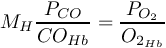 \[M_H \frac{P_{CO}}{CO_{Hb}} = \frac{P_{O_2}}{O_{2_{Hb}}} \]