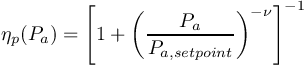 \[ \eta_{p} (P_{a}) = \left[ 1+ \left( \frac{P_{a}}{P_{a,setpoint}} \right)^{- \nu} \right]^{-1} \]